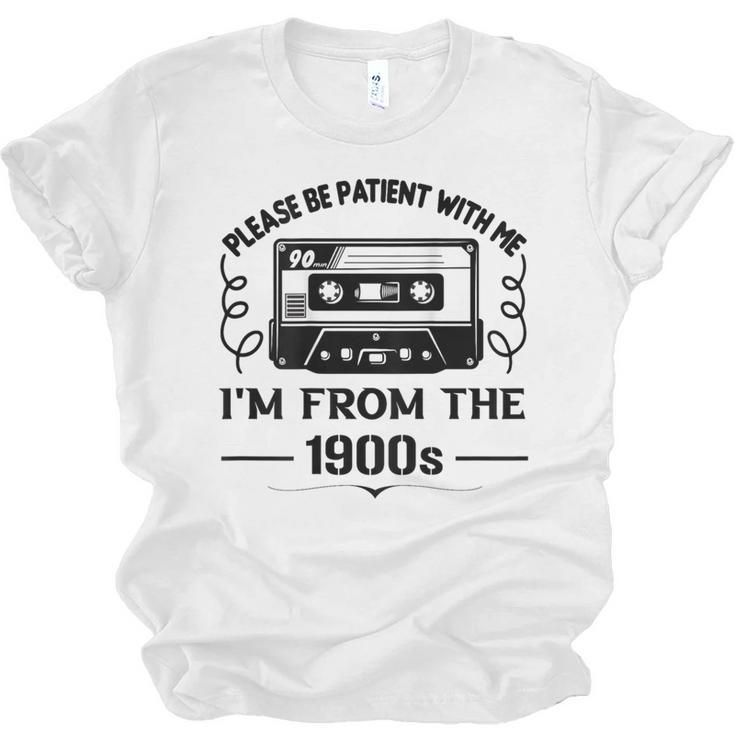 Please Be Patient With Me I'm From The 1900s Sarcastic Idea Unisex Jersey T-Shirt
