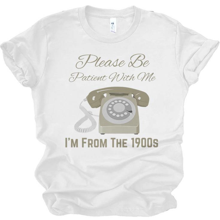 Please Be Patient With Me I'm From The 1900s Telephone Premium Unisex Jersey T-Shirt