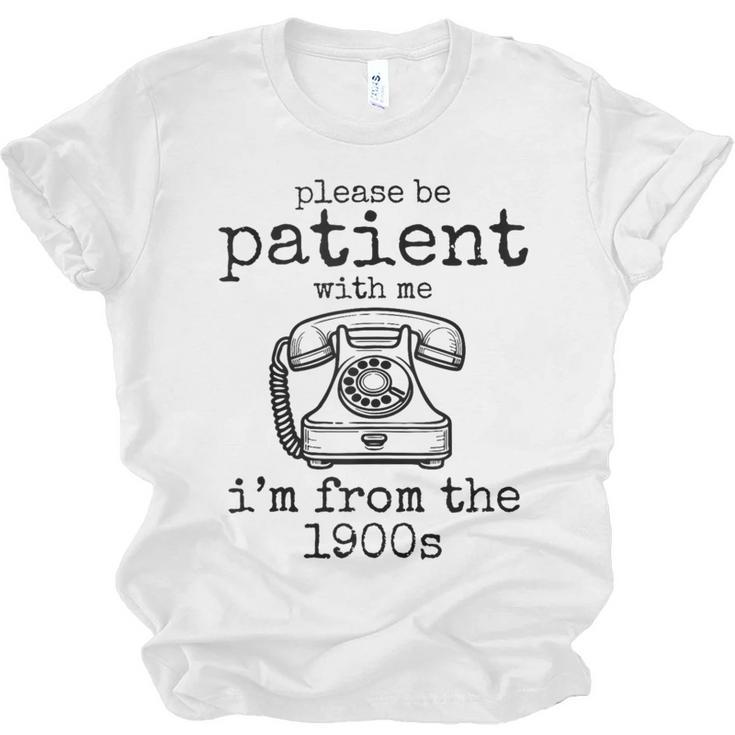 Please Be Patient With Me I'm From The 1900s Telephone Tees Unisex Jersey T-Shirt
