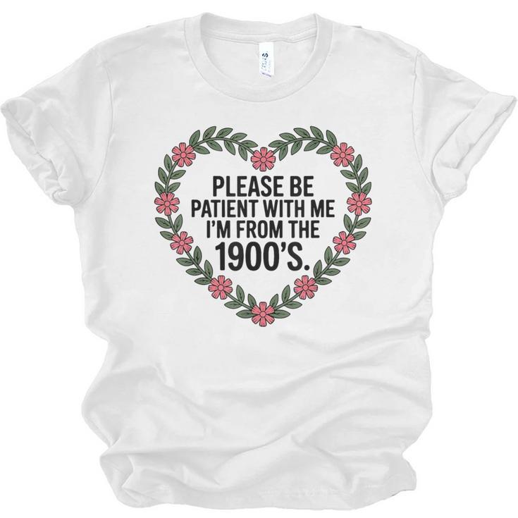 Please Be Patient With My I'm From The 1900s Unisex Jersey T-Shirt