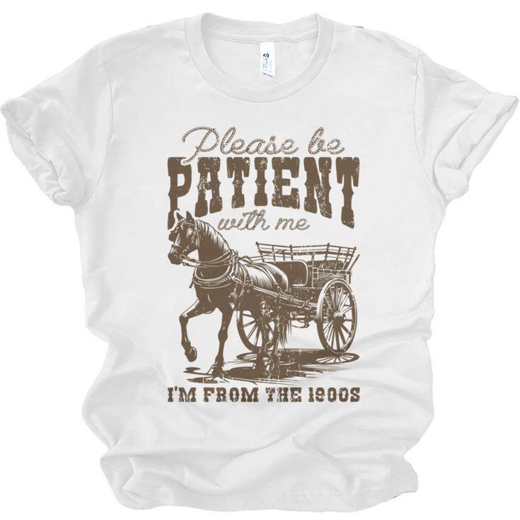 Please Be Patient With Me I'm From The 1900s Graphic Unisex Jersey T-Shirt