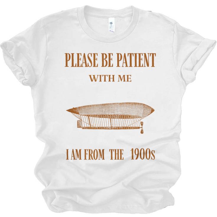Please Be Patient With Me I'm From The 1900s Vintage Airship Unisex Jersey T-Shirt