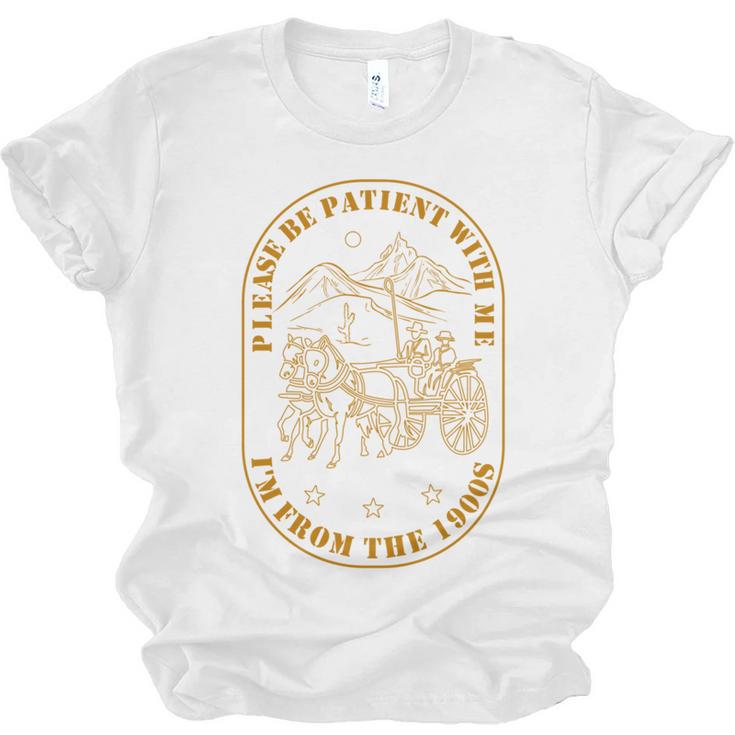 Please Be Patient I'm From The 1900s Vintage Country Gag Tee Unisex Jersey T-Shirt