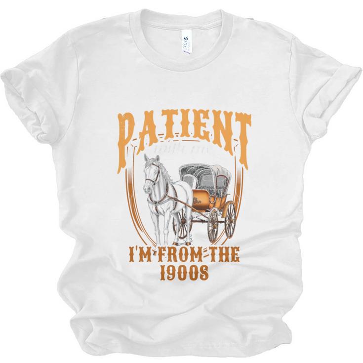 Please Be Patient With Me I'm From The 1900s Vintage Lover Unisex Jersey T-Shirt