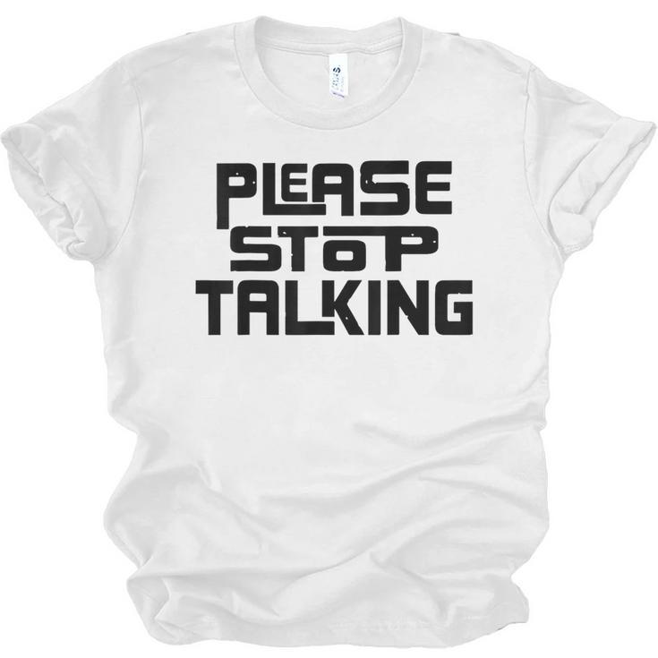Please Stop Talking Sarcastic Introvert Humor Unisex Jersey T-Shirt