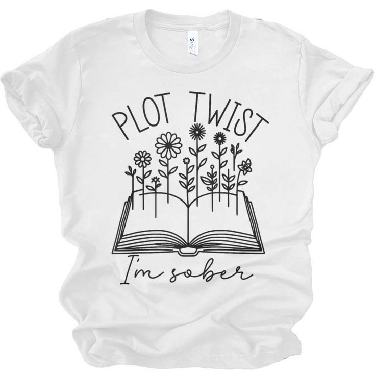 Plot Twist I'm Sober Women's Sobriety Book Reading Literary Unisex Jersey T-Shirt