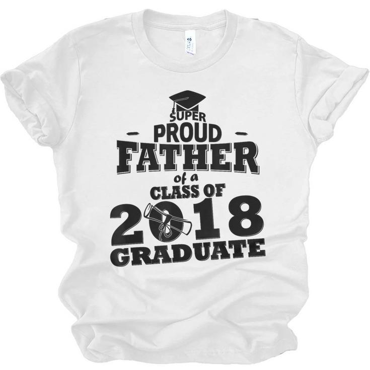 Proud Father Of A Class Of 2018 Graduate Tee Graduation Z1 Unisex Jersey T-Shirt
