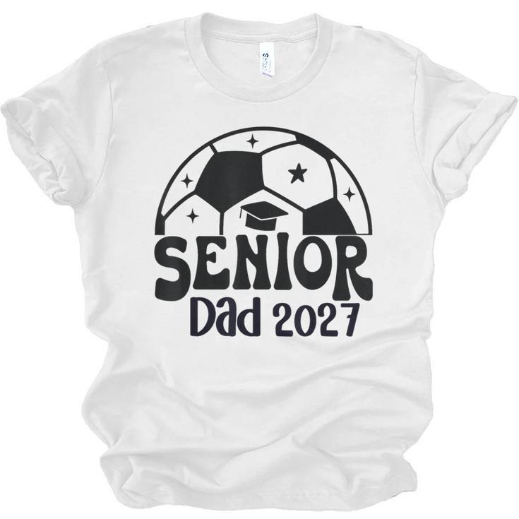 Proud Senior Dad Soccer Class Of 2027 Graduation Graduate Unisex Jersey T-Shirt