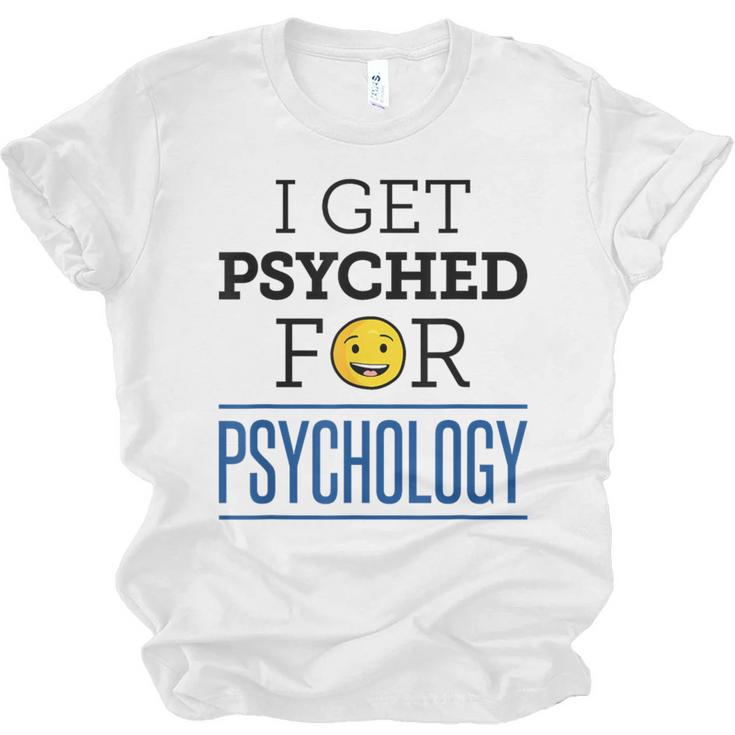I Get Psyched For Psychology Psychologist Graduation Unisex Jersey T-Shirt