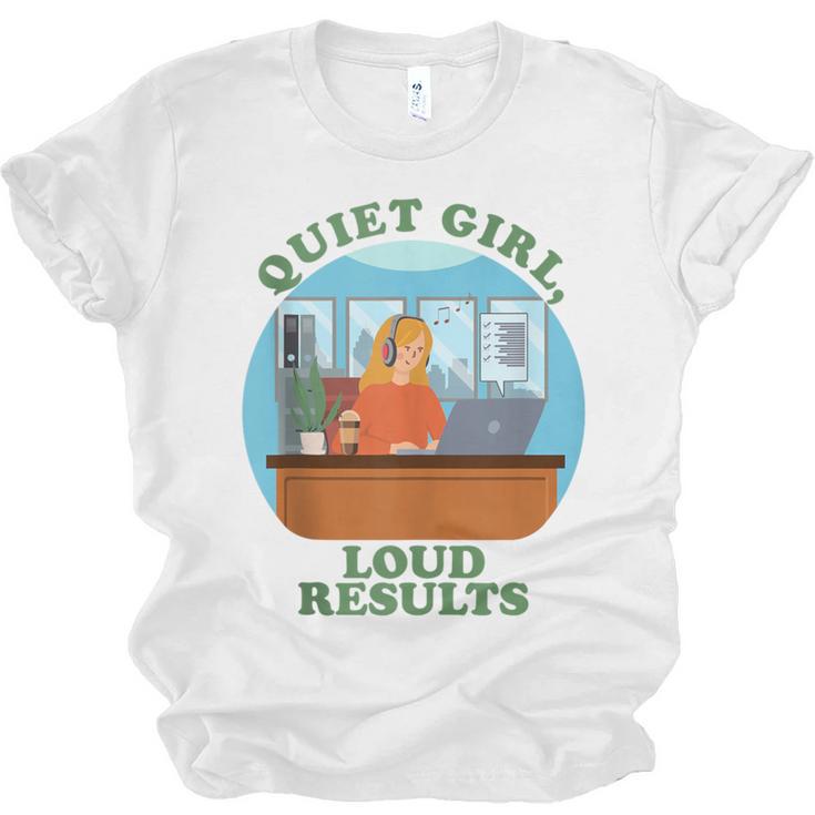 Quiet Girl Loud Results Introvert Office Staff Secretary Unisex Jersey T-Shirt