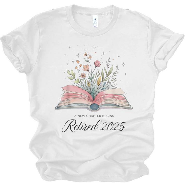 Quote New Chapter Begins Retired 2025 Floral Open Book Unisex Jersey T-Shirt
