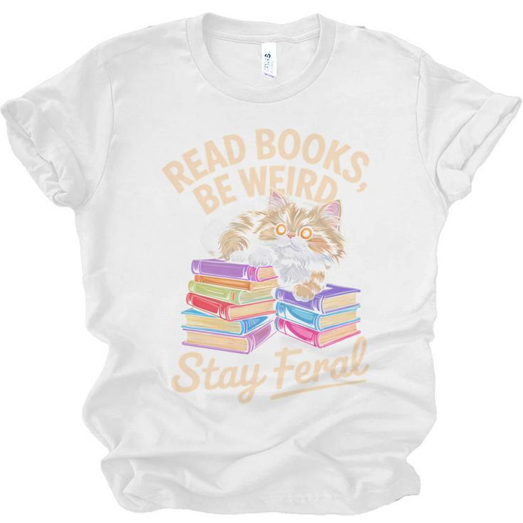 Read Books Be Weird Stay Feral Cat Unisex Jersey T-Shirt