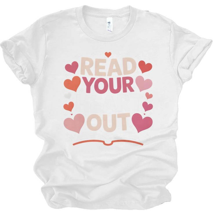 Read Your Heart Out Teacher Valentines Day Reading Book Love Unisex Jersey T-Shirt
