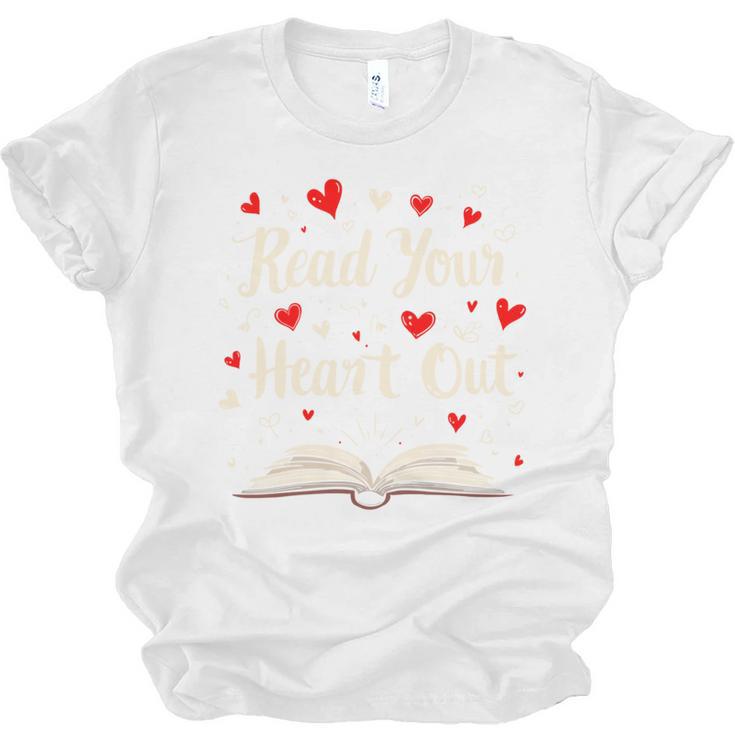 Read Your Heart Out Valentines Day Book And Reading Lovers Unisex Jersey T-Shirt