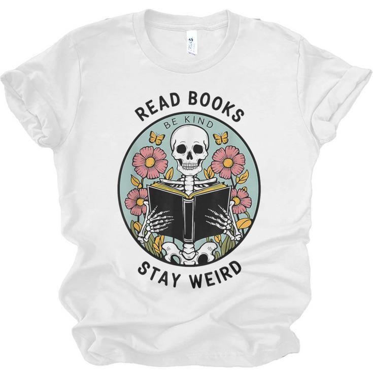 Reader Skeleton Read Books Be Kind Stay Weird Unisex Jersey T-Shirt