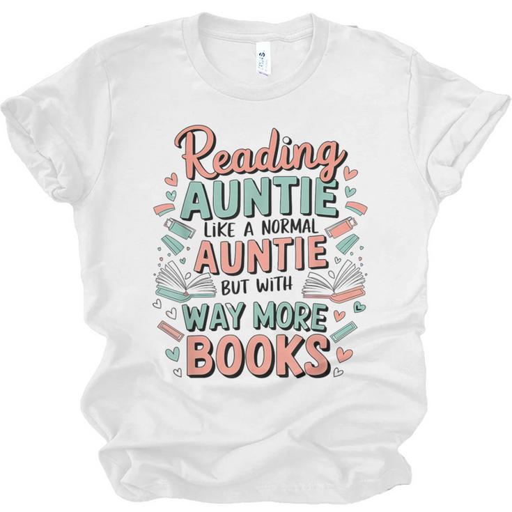 Reading Auntie Book Lover For Bookworm Aunt Unisex Jersey T-Shirt
