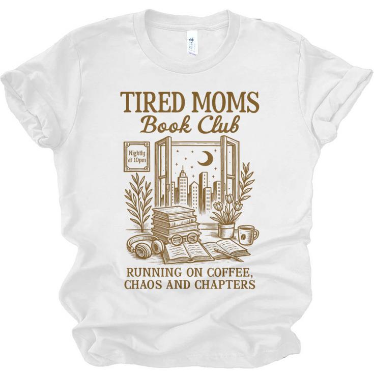 Reading Book Lover Bookish Motherhood Tired Moms Book Club Unisex Jersey T-Shirt