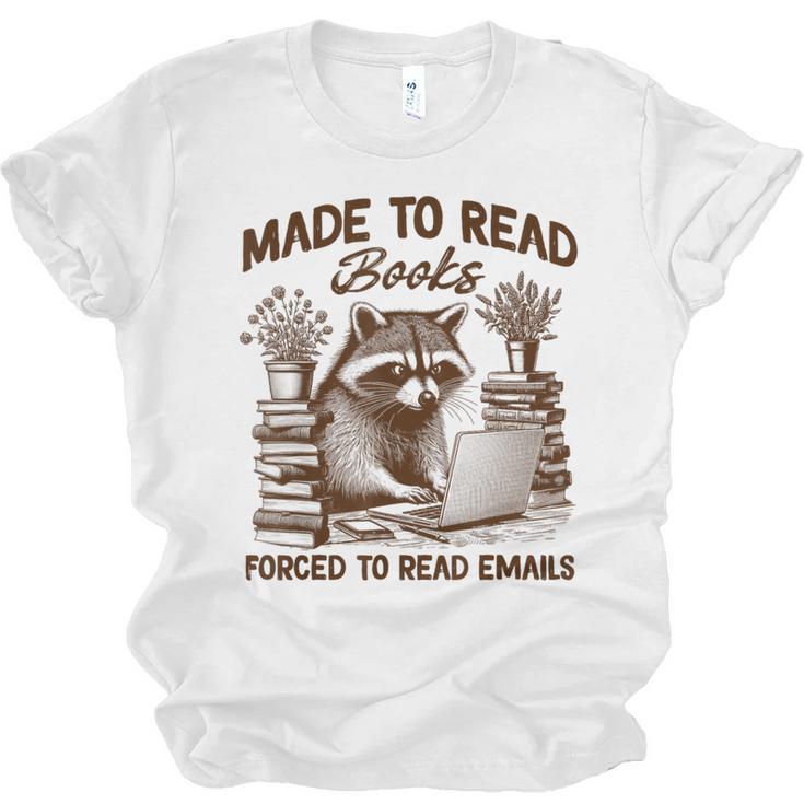 Reading Book Lover Made To Read Books Forces To Read Emails Unisex Jersey T-Shirt