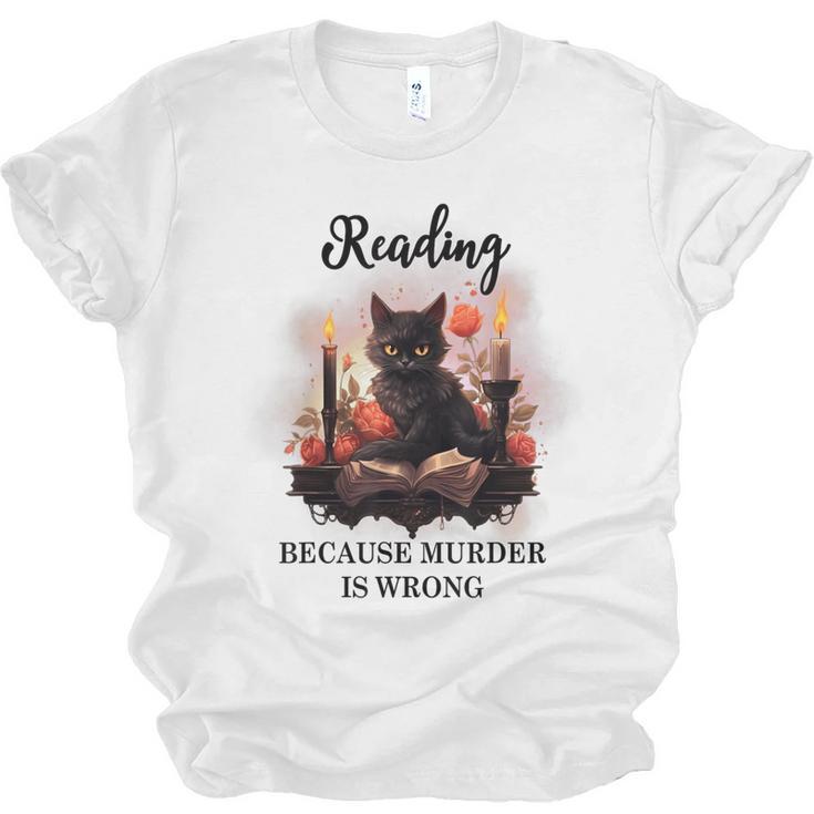 Reading Because Murder Is Wrong Books And Cats Book Lovers Unisex Jersey T-Shirt
