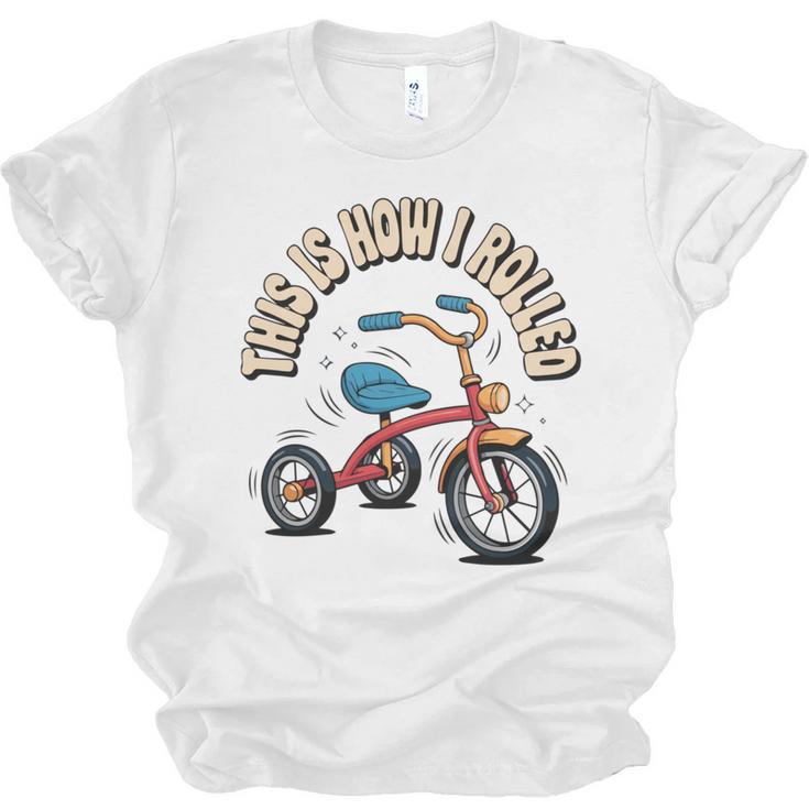 This How I Rolled Retro Tricycle 80s 90s Kid Nostalgia Unisex Jersey T-Shirt