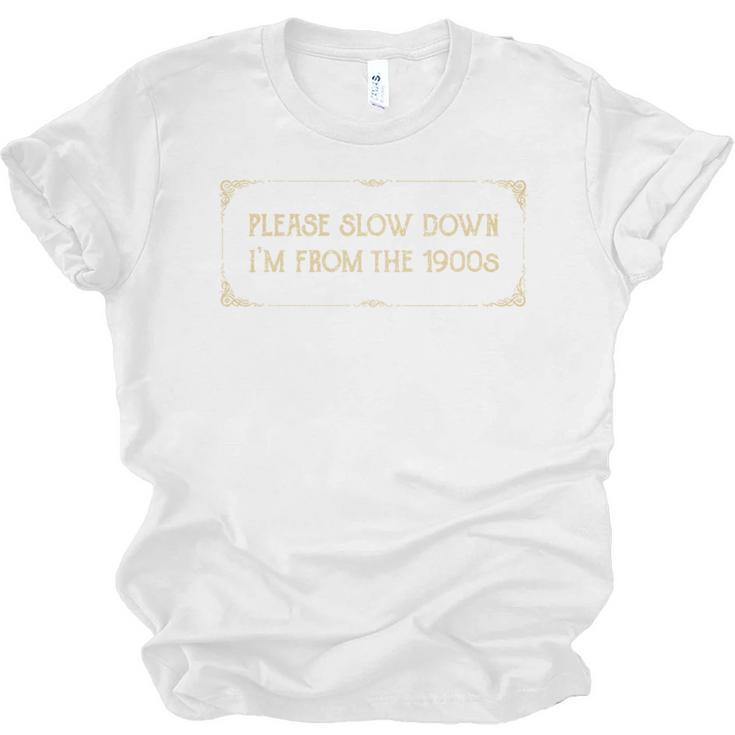 Slow Down I'm From The 1900s Unisex Jersey T-Shirt