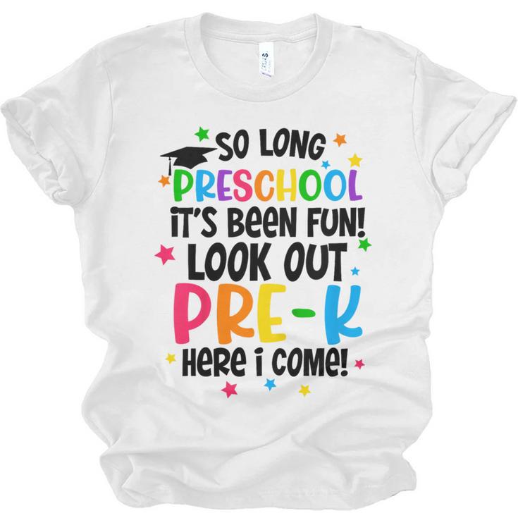 So Long Preschool Pre-K Here I Come Graduation Unisex Jersey T-Shirt