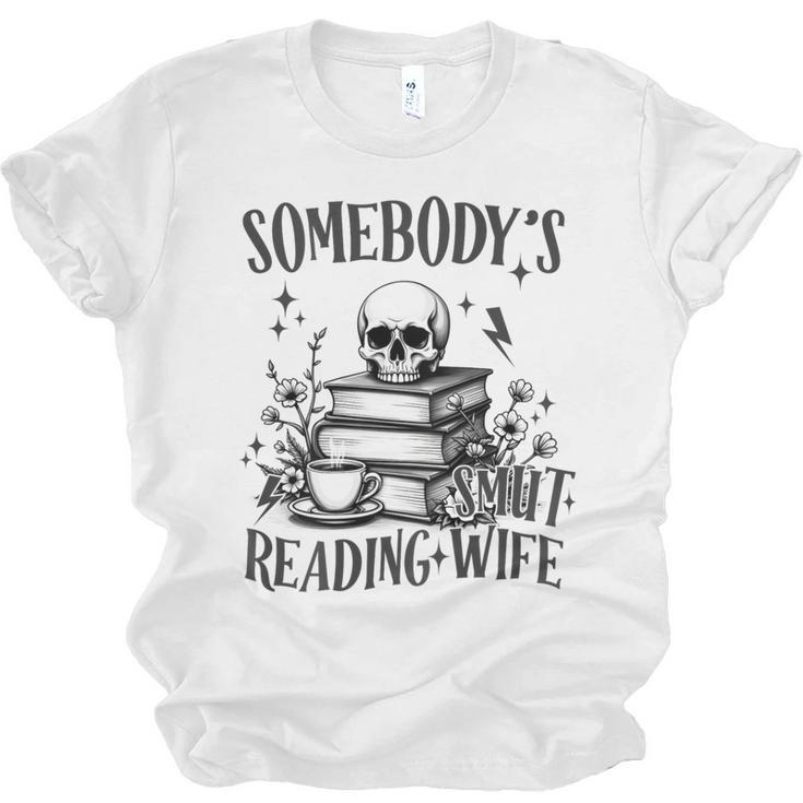 Somebody's Smut Reading Wife Smutty Book Lovers Unisex Jersey T-Shirt