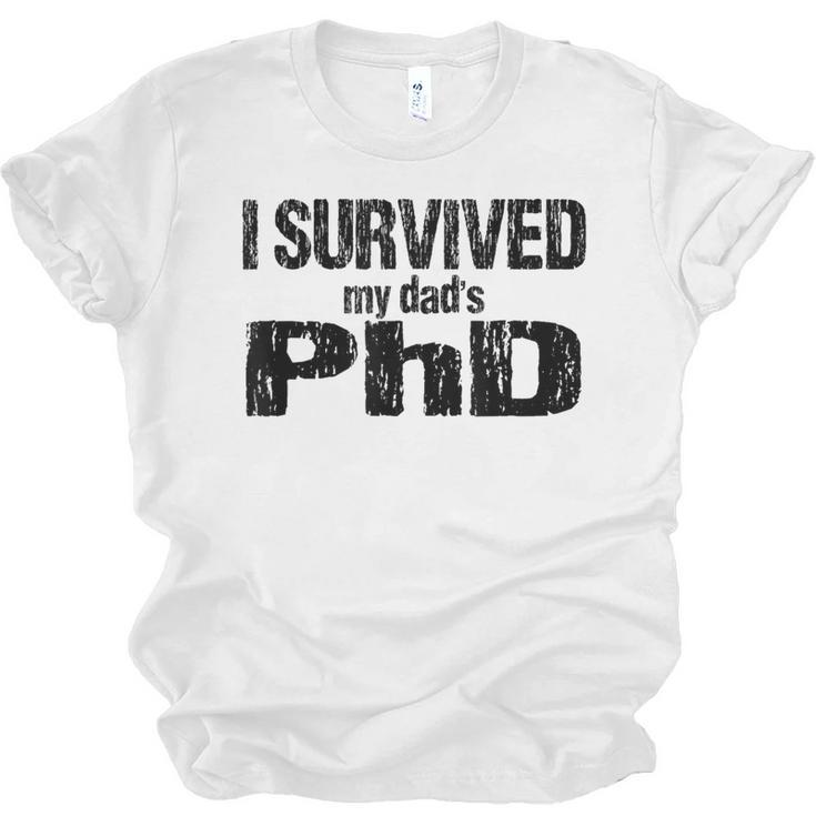 I Survived My Dad's PhD Graduation Unisex Jersey T-Shirt