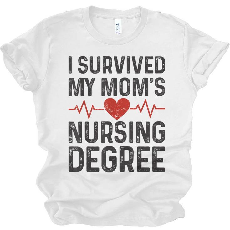 I Survived My Mom's Nursing Degree School Graduation Nursing Unisex Jersey T-Shirt