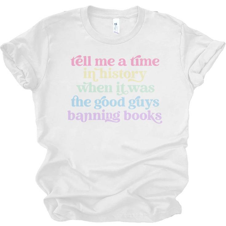 Tell Me A Time In History When It Was Good Guys Banning Book Unisex Jersey T-Shirt