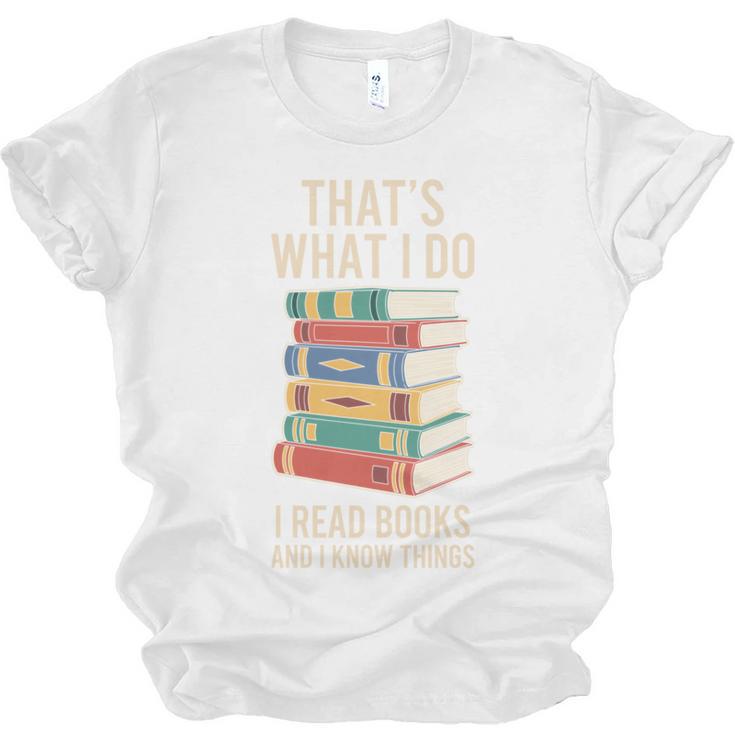 That's What i Do i Read Books And i Know Things Cute Graphic Unisex Jersey T-Shirt