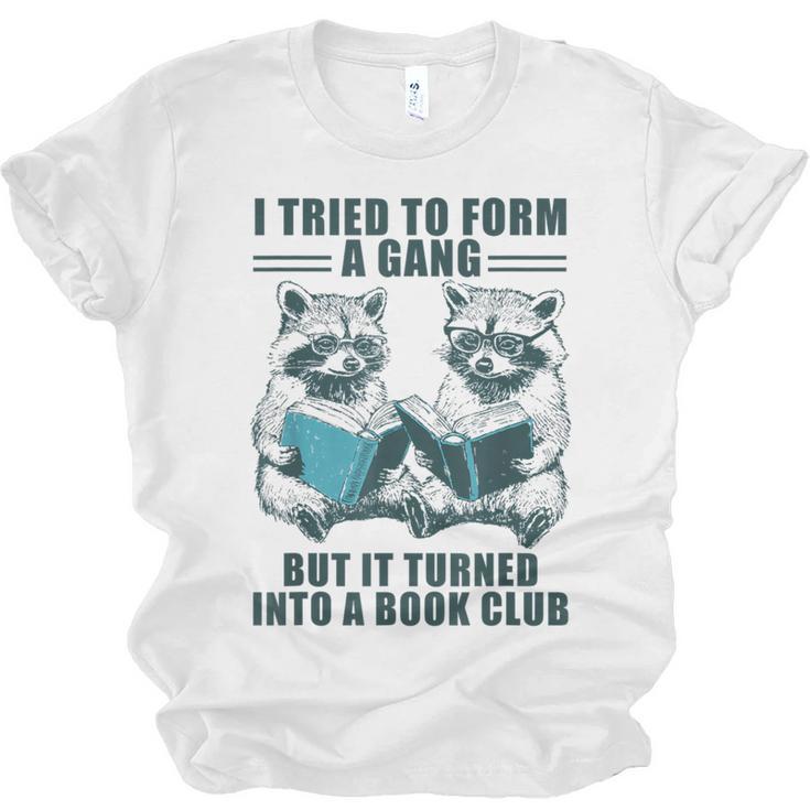 I Tried To Form Gang But It Turned Into A Book Club Raccoon Unisex Jersey T-Shirt