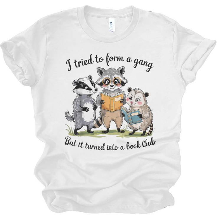I Tried To Form A Gang But It Turned Into A Book-Club Reader Unisex Jersey T-Shirt