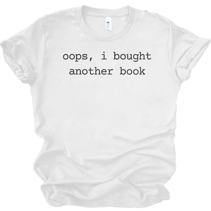 Women's Book Lover Oops I Bought Another Book Bookworm Reader Unisex Jersey T-Shirt