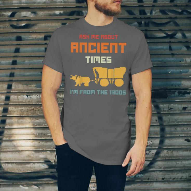 Ask Me About Ancient Times I'm From The 1900s Humorous Joke Unisex Jersey T-Shirt Ask Me About Ancient Times I'm From The 1900s Humorous Joke Unisex Jersey T-Shirt