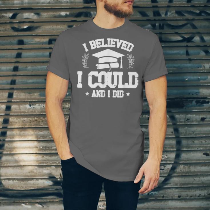 I Believed I Could And I Did Graduate Happy Graduation Day Unisex Jersey T-Shirt