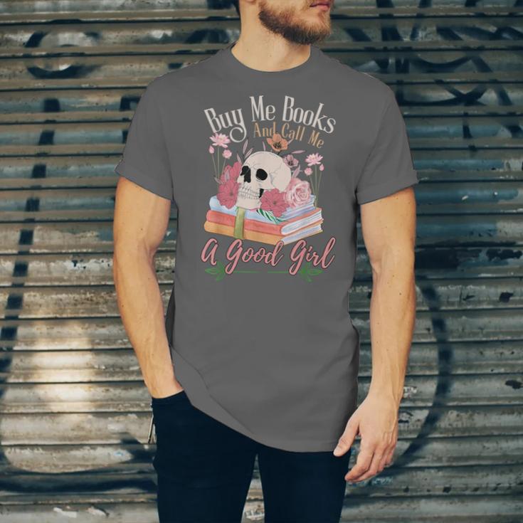 Book Lover Saying Buy Me Books And Call Me A Good Girl Unisex Jersey T-Shirt