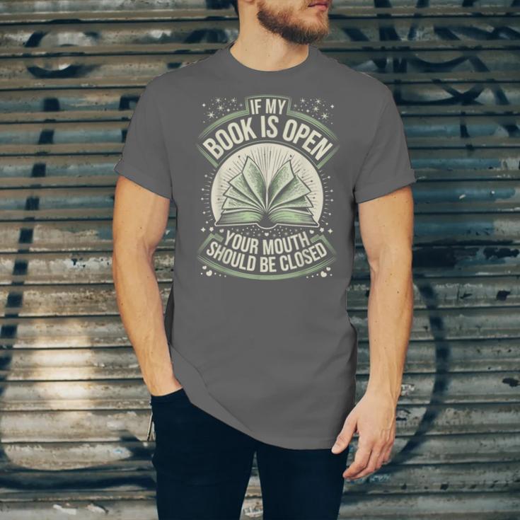 If My Book Is Open Your Mouth Should Be Closed Unisex Jersey T-Shirt If My Book Is Open Your Mouth Should Be Closed Unisex Jersey T-Shirt