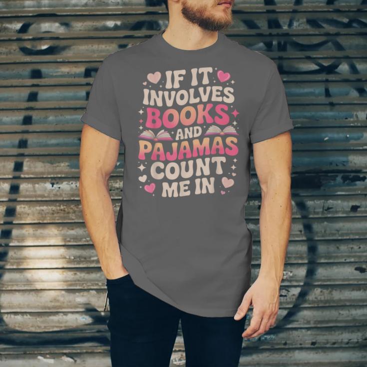 Book Pajamas For Women If It Involves Books And Pajamas Unisex Jersey T-Shirt