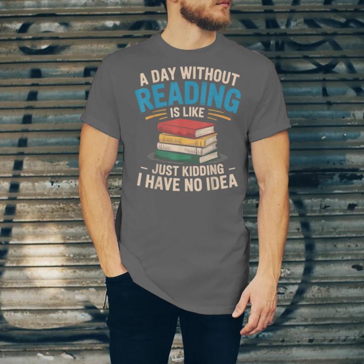 Bookworm A Day Without Reading Is Like Cute Reading Books Unisex Jersey T-Shirt
