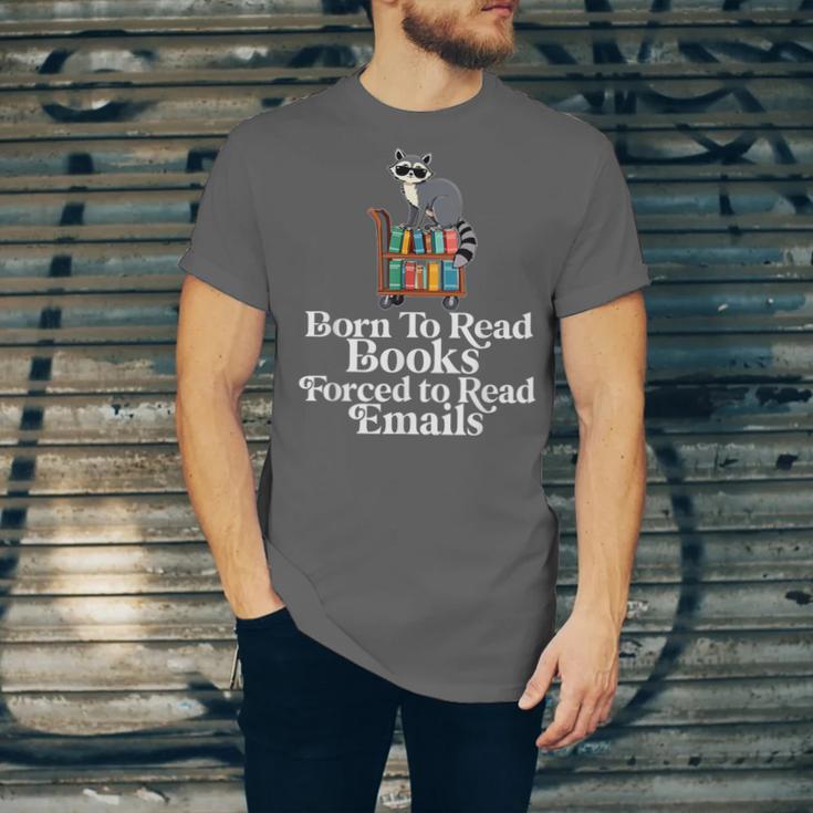 Born To Read Books Forced To Read Emails Book Lover Bookworm Unisex Jersey T-Shirt