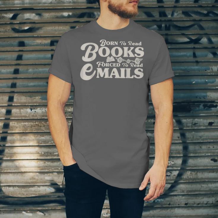 Born To Read Books Forced To Read Emails Bookish Bookworm Unisex Jersey T-Shirt Born To Read Books Forced To Read Emails Bookish Bookworm Unisex Jersey T-Shirt
