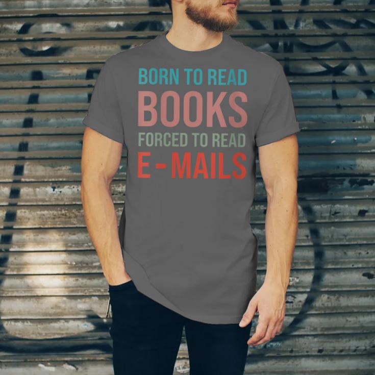 Born To Read Books Forced To Read Emails Reading Bookish Unisex Jersey T-Shirt