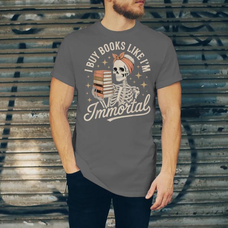 I Buy Books Like I'm Immortal Reading Book Lover Skeleton Unisex Jersey T-Shirt