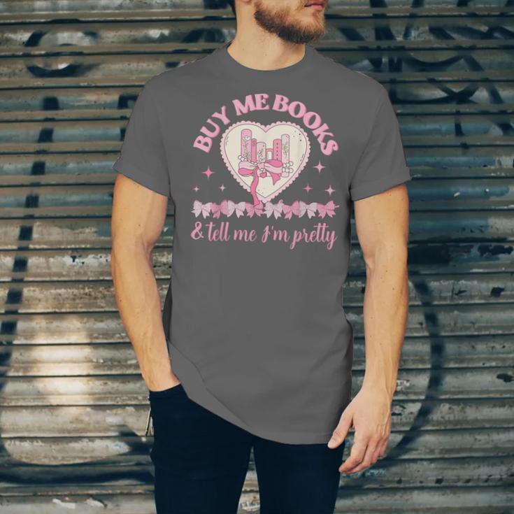 Buy Me Books And Tell Me I'm Pretty Coquette Book Lover Unisex Jersey T-Shirt Buy Me Books And Tell Me I'm Pretty Coquette Book Lover Unisex Jersey T-Shirt