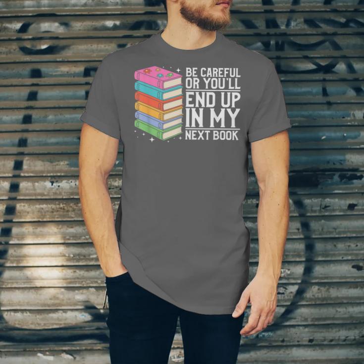 Be Careful Or You'Ll End Up In My Next Book Unisex Jersey T-Shirt