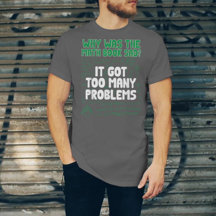 Dad Joke Why Was The Math Book Sad Pun Dad Jokes Unisex Jersey T-Shirt Dad Joke Why Was The Math Book Sad Pun Dad Jokes Unisex Jersey T-Shirt