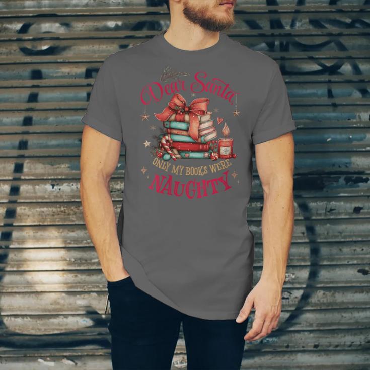 Dear Santa Only My Books Were Naughty Unisex Jersey T-Shirt Dear Santa Only My Books Were Naughty Unisex Jersey T-Shirt