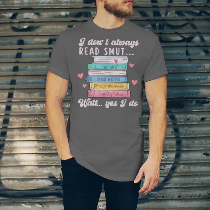 I Don't Always Read Smut Books Smutt Bookish Smutty Book Unisex Jersey T-Shirt
