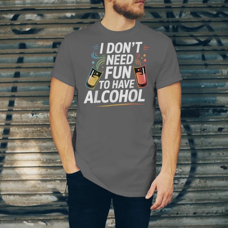 I Don't Need Fun To Have Alcohol Introvert Party Drink Unisex Jersey T-Shirt